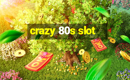 crazy 80s slot