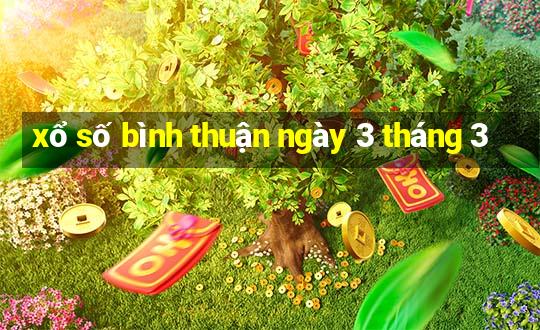 xổ số bình thuận ngày 3 tháng 3