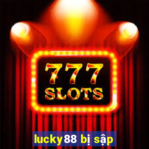 lucky88 bị sập