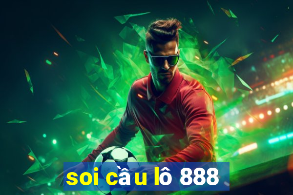 soi cầu lô 888