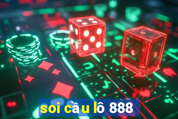 soi cầu lô 888