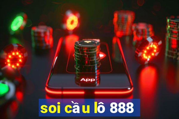 soi cầu lô 888