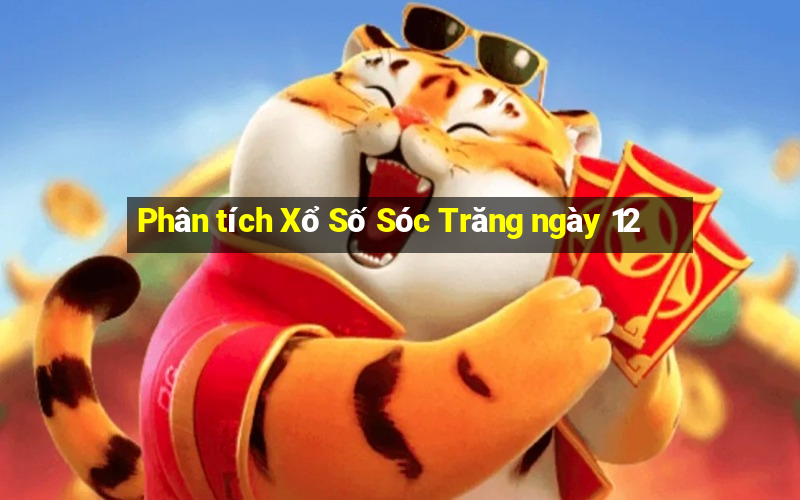 Phân tích Xổ Số Sóc Trăng ngày 12