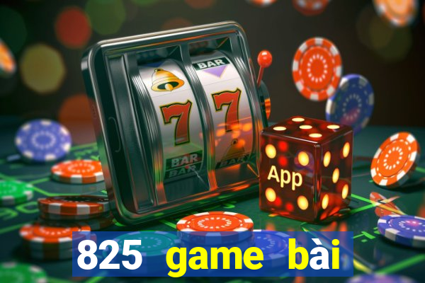 825 game bài tải về