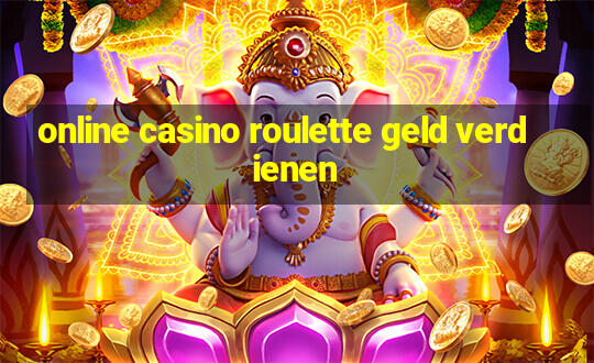 online casino roulette geld verdienen