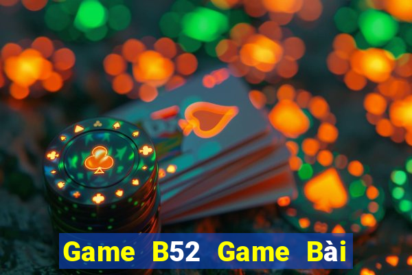 Game B52 Game Bài Sinh Tử