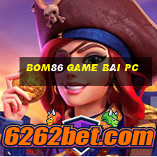 Bom86 Game Bài Pc