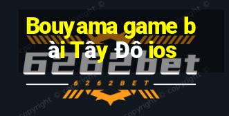 Bouyama game bài Tây Đô ios