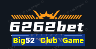 Big52 Club Game Bài 2022