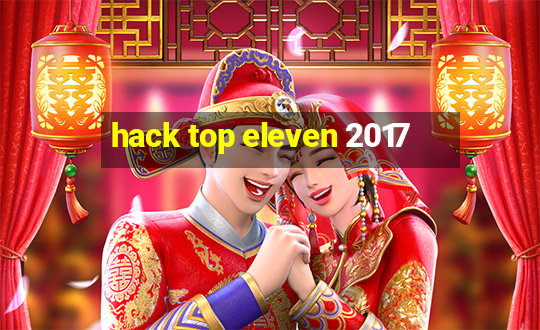 hack top eleven 2017