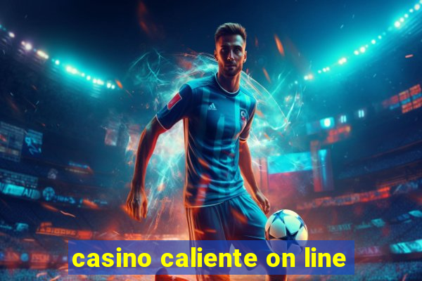 casino caliente on line