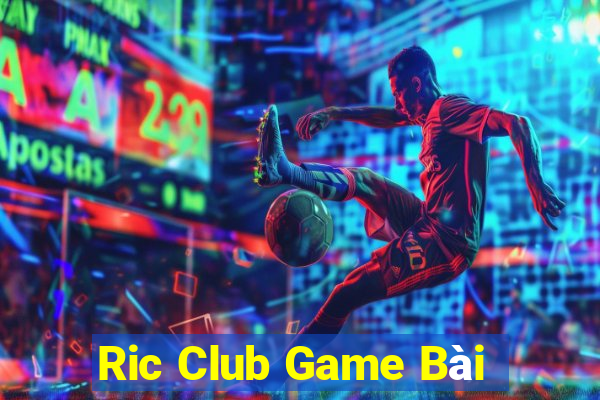 Ric Club Game Bài