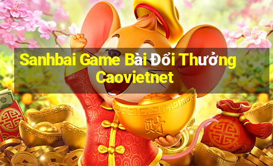 Sanhbai Game Bài Đổi Thưởng Caovietnet