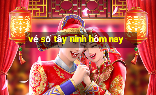 vé số tây ninh hôm nay