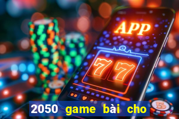 2050 game bài cho trò chơi