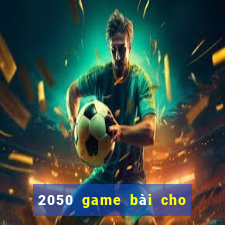 2050 game bài cho trò chơi