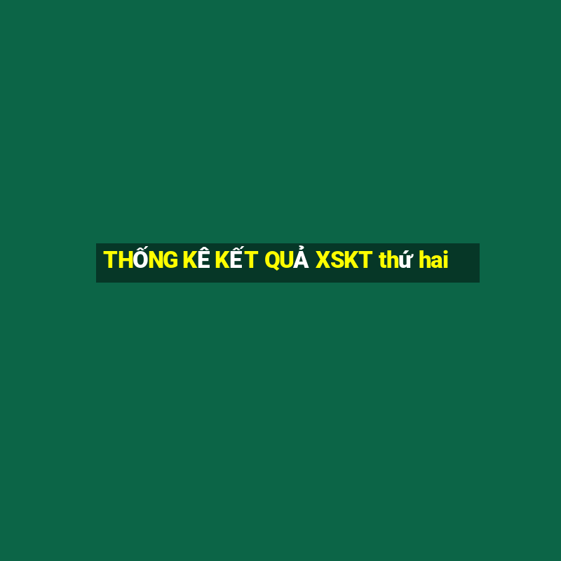 THỐNG KÊ KẾT QUẢ XSKT thứ hai