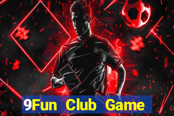 9Fun Club Game Bài Hát