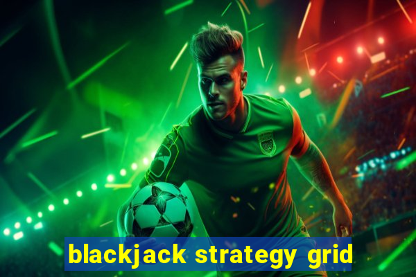 blackjack strategy grid