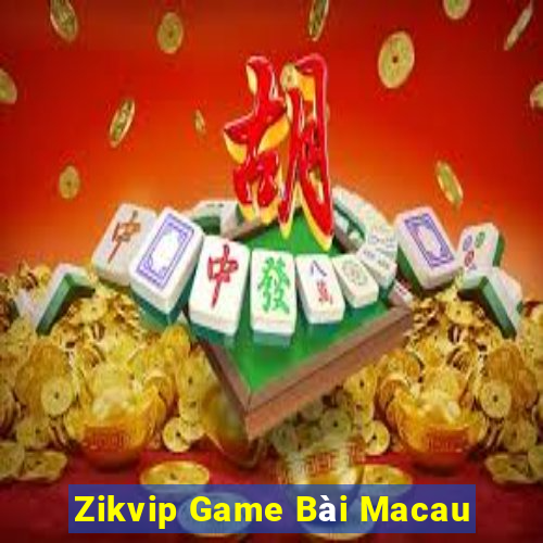 Zikvip Game Bài Macau