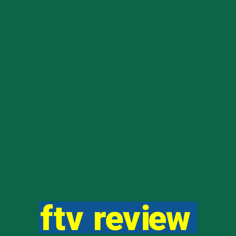 ftv review