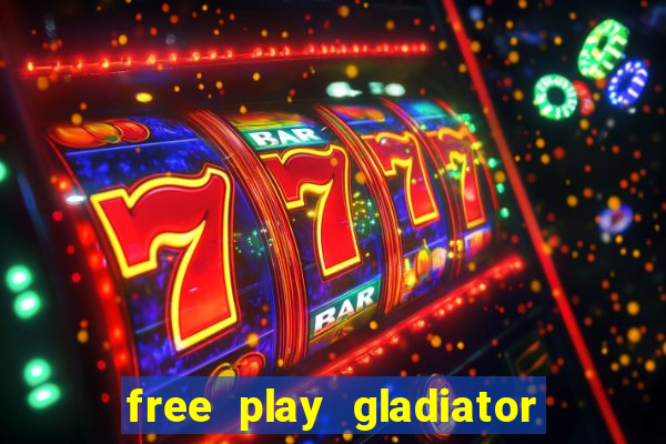 free play gladiator slot game