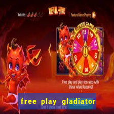 free play gladiator slot game