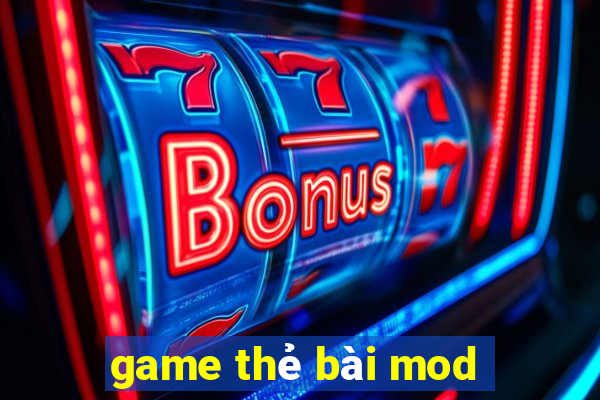 game thẻ bài mod