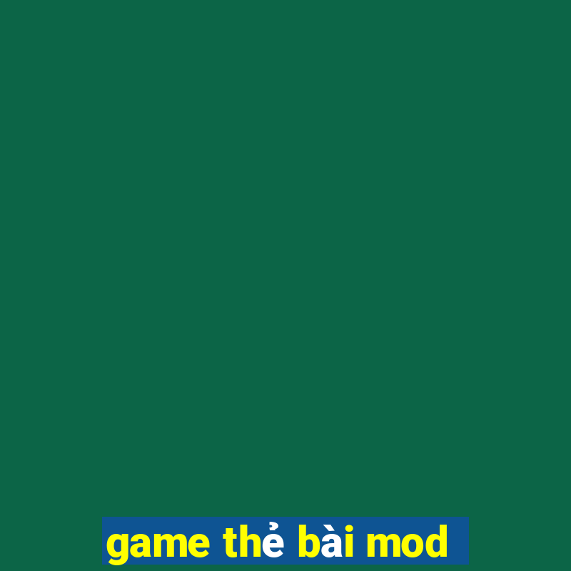 game thẻ bài mod