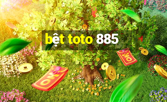 bệt toto 885