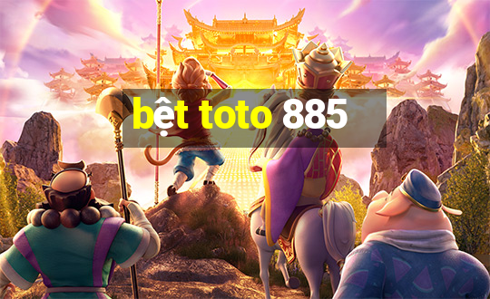 bệt toto 885