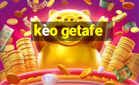 kèo getafe