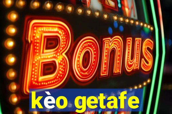 kèo getafe