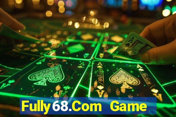 Fully68.Com Game Bài Chắn