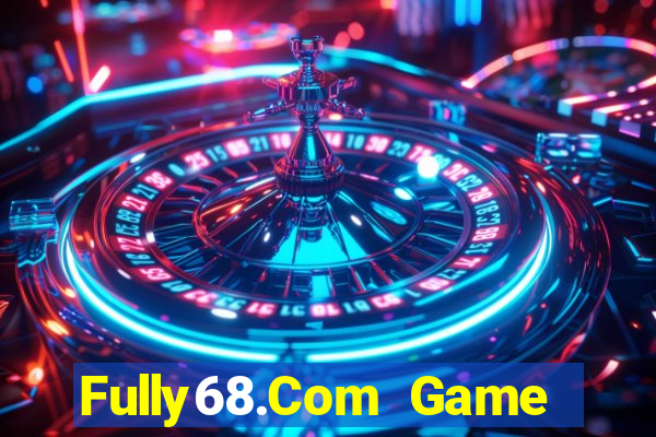 Fully68.Com Game Bài Chắn