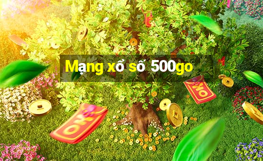 Mạng xổ số 500go