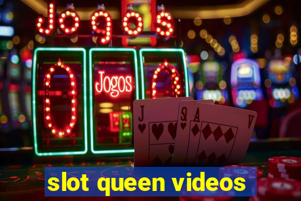 slot queen videos