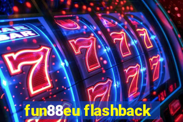 fun88eu flashback