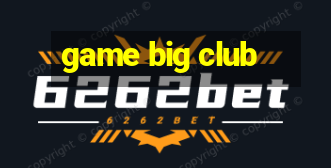 game big club