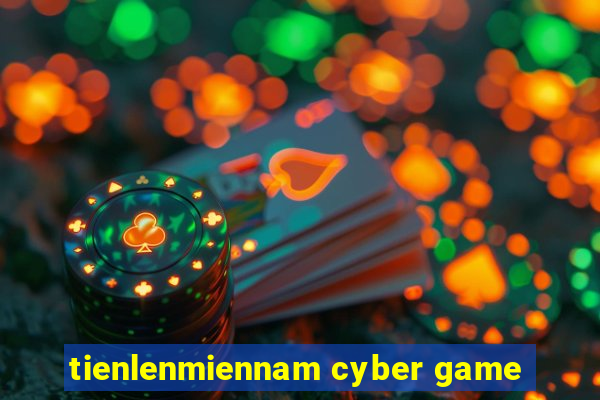 tienlenmiennam cyber game