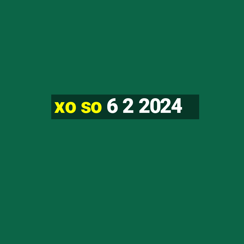 xo so 6 2 2024