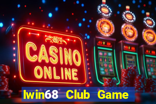 Iwin68 Club Game Bài 52Play