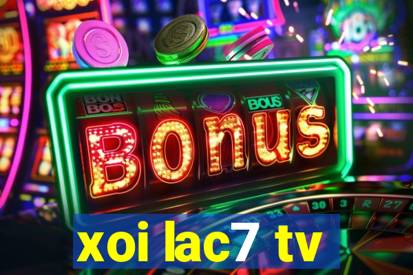 xoi lac7 tv