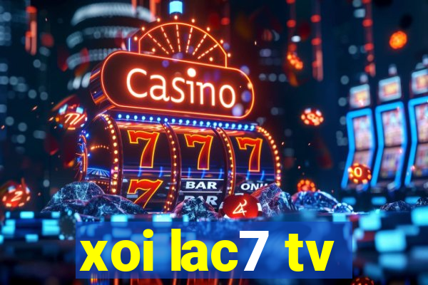 xoi lac7 tv