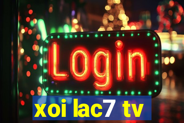 xoi lac7 tv