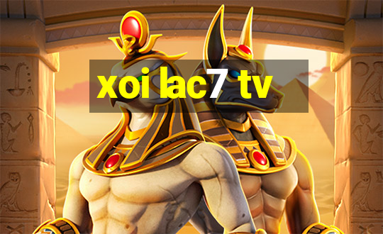 xoi lac7 tv