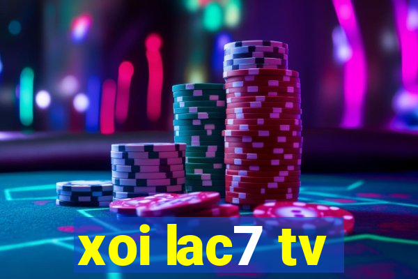 xoi lac7 tv