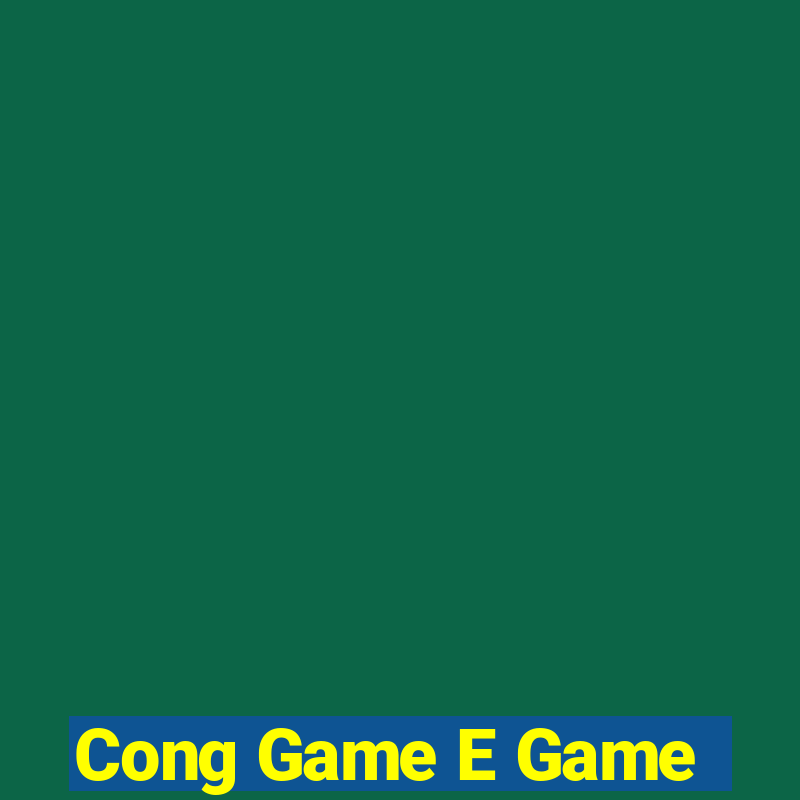 Cong Game E Game