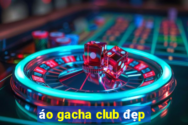 áo gacha club đẹp