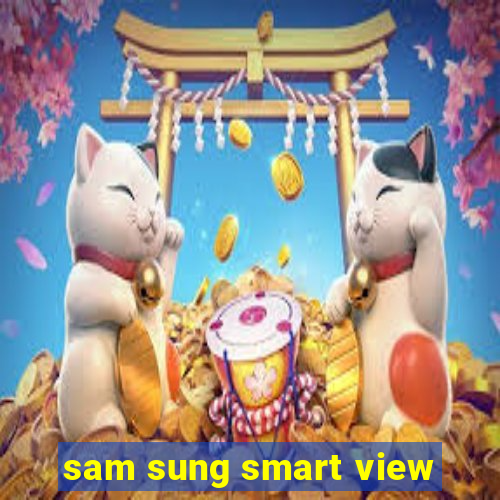 sam sung smart view